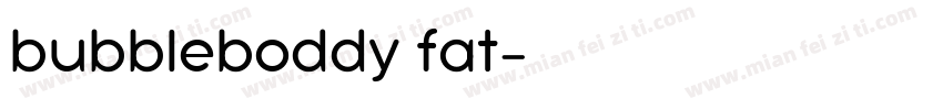 bubbleboddy fat字体转换